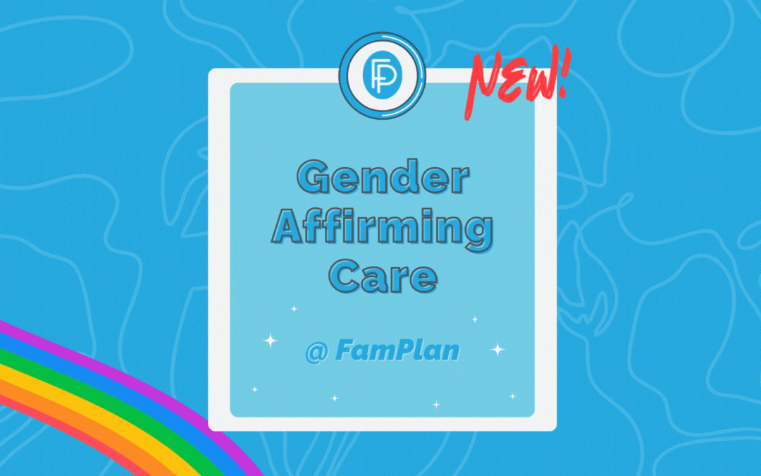blue sparkly announcement that we are providing gender affirming care services at FamPlan.